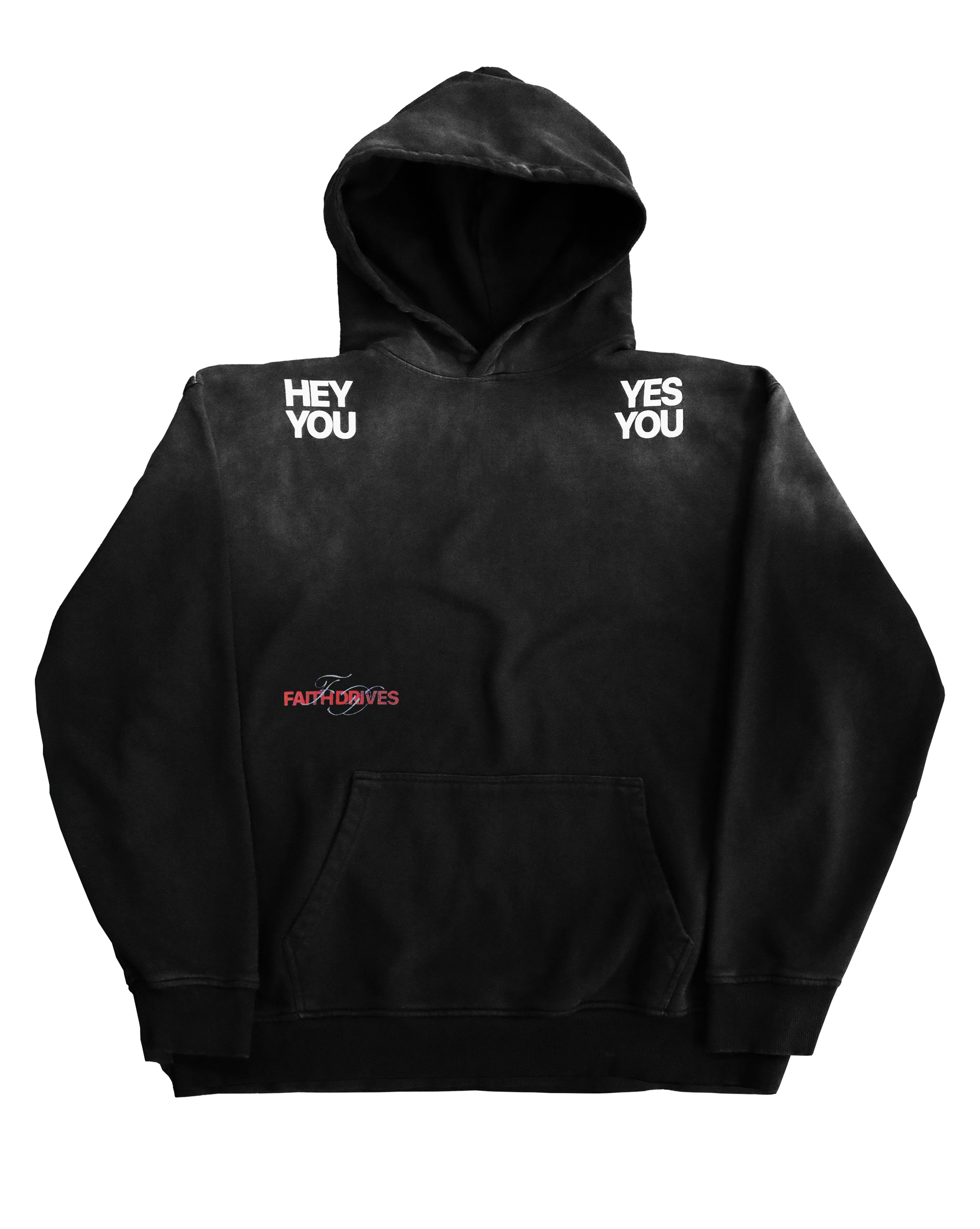 Hey You Hoodie – Faith Drives