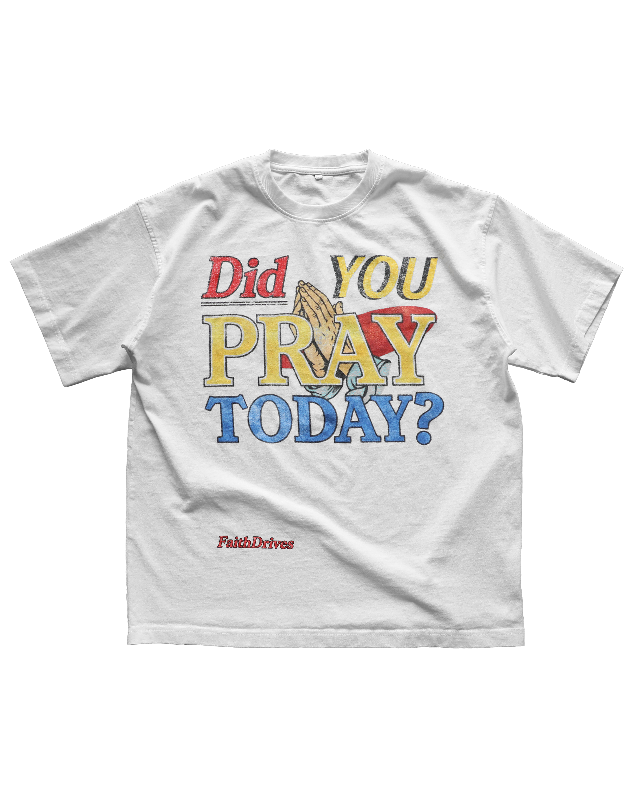 Did You Pray Today Tee